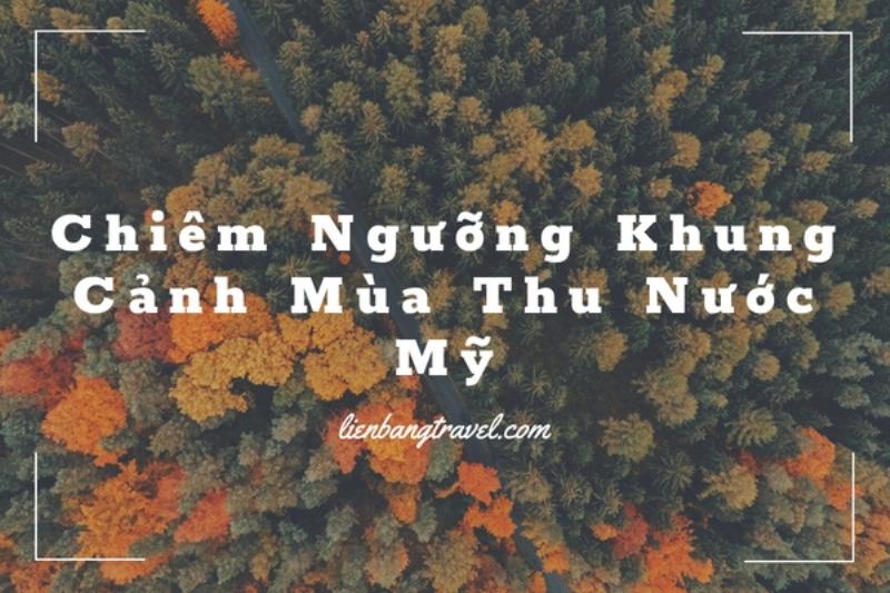 cac mua ly tuong de chiem nguong nhung phong canh dep noi tieng
